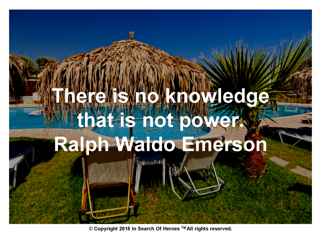 There is no knowledge that is not power. Ralph Waldo Emerson